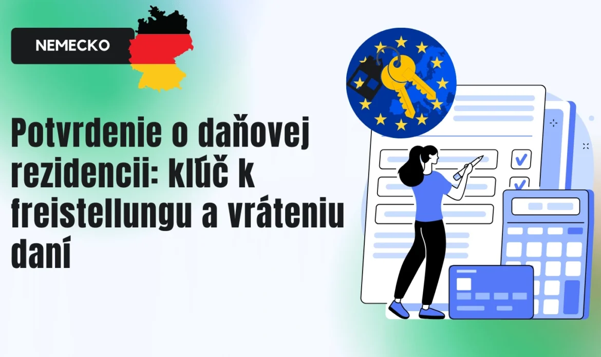 Potvrdenie o daňovej rezidencii: Kľúč k Freistellungu a vráteniu daní